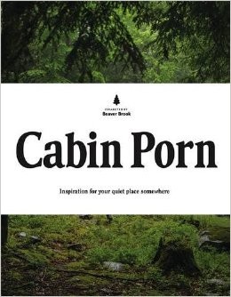Zach Klein: Cabin Porn (Hardcover, 2015, Little, Brown and Company)