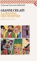Gianni Celati: La banda dei sospiri (Italian language, 1998, Feltrinelli)