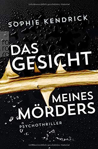 Sophie Kendrick: Das Gesicht meines Mörders (Paperback, Rowohlt Taschenbuch)