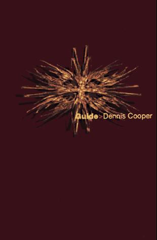 Dennis Cooper: Guide (1997, Grove Press)