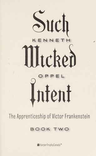Kenneth Oppel: Such wicked intent (2012, Simon & Schuster Books For Young Readers)