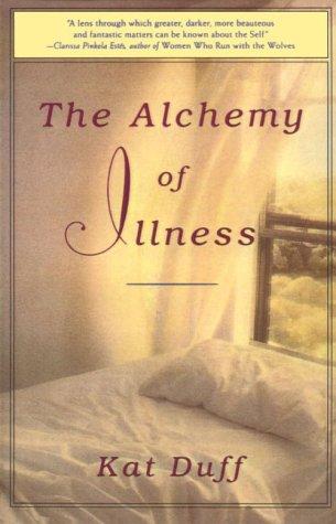 Kat Duff: The Alchemy of Illness (2000, Harmony/Bell Tower)