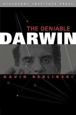 David Klinghoffer: The Deniable Darwin Other Essays (2010, Discovery Institute)