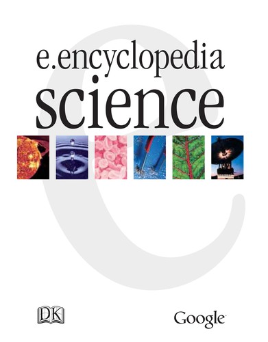 Google (Firm): E.encyclopedia science (2004, DK Pub.)