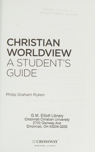 Philip Graham Ryken: Christian worldview (2013, Crossway)
