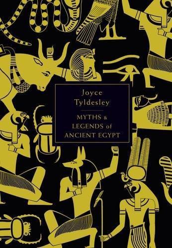 Joyce Tyldesley: Myths and Legends of Ancient Egypt (2010, Penguin Books)