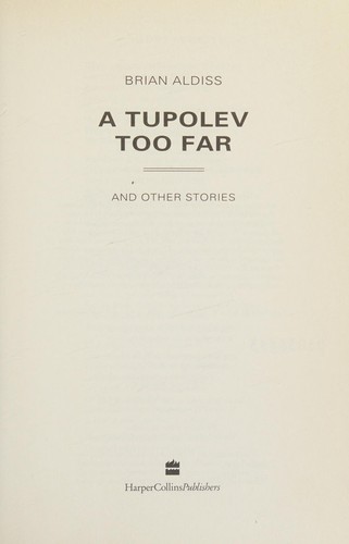 Brian W. Aldiss: A Tupolev too far (1993, HarperCollins, Harper Collins)