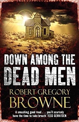 Robert Gregory Browne: Down Among the Dead Men (Paperback, 2010, Pan)
