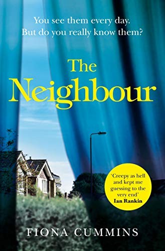Fiona Cummins: The Neighbour (Paperback, 2019, Pan Books)