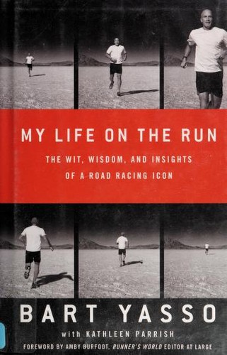 Bart Yasso: My life on the run (2008, Rodale)