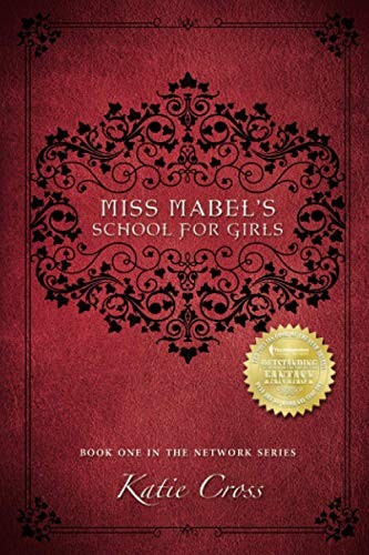 Katie Cross: Miss Mabel's School for Girls (Paperback, 2014, Antebellum Publishing)