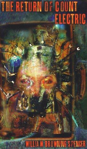 William Browning Spencer: The Return of Count Electric (Paperback, 1996, White Wolf Pub)