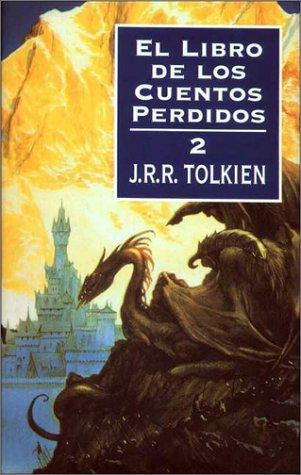J. R. R. Tolkien, Christopher Tolkien: El Libro de Los Cuentos Perdidos II (Hardcover, Spanish language, 1995, Minotauro)