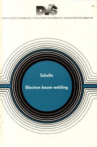 Helmut Schultz: Electron Beam Welding (Hardcover, 1994, Woodhead Publishing)