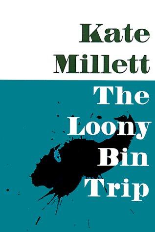 Kate Millett: The Loony-Bin Trip (Paperback, 2000, University of Illinois Press)