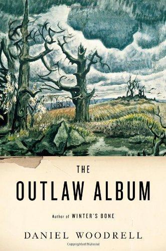 Daniel Woodrell: The Outlaw Album