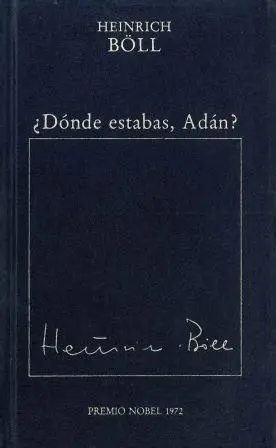 Heinrich Böll: ¿Dónde estabas, Adán? (Hardcover, Destino)