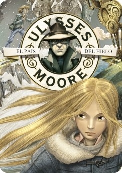 Ulysses Moore: El país del hielo (2011, Montena)