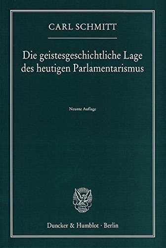 Carl Schmitt: Die geistesgeschichtliche Lage des heutigen Parlamentarismus. (Paperback, German language, Duncker & Humblot)