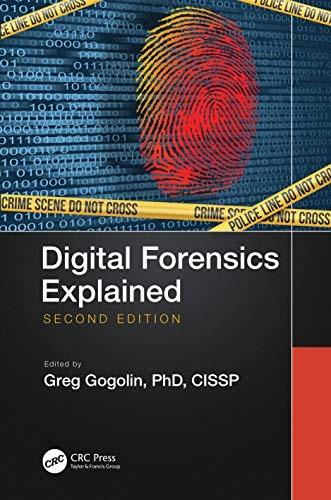 Greg Gogolin: Digital Forensics Explained (2021, Taylor & Francis Group, CRC Press)