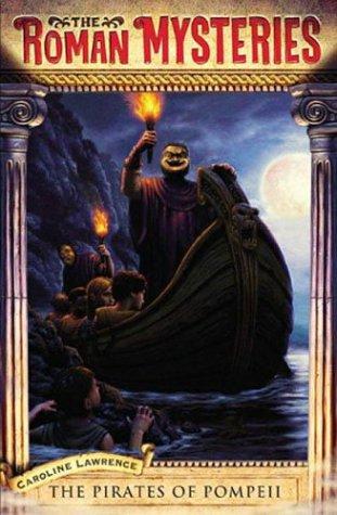 Caroline Lawrence: The pirates of Pompeii (2004, Puffin)