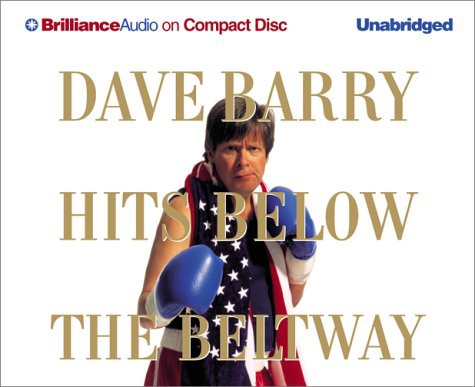 Dick Hill, Dave Barry: Dave Barry Hits Below the Beltway (AudiobookFormat, 2001, Brilliance Audio, Brand: Brilliance Audio)