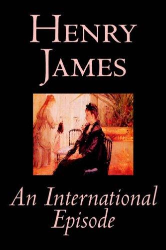 Henry James: An International Episode (Hardcover, 2004, Wildside Press)