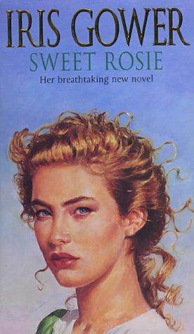 Iris Gower: Sweet Rosie (Firebird) (Paperback, 2000, Corgi Adult)