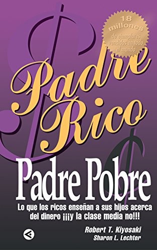 Robert T. Kiyosaki: Padre Rico, padre Pobre (Paperback, Spanish language, AGUILAR)