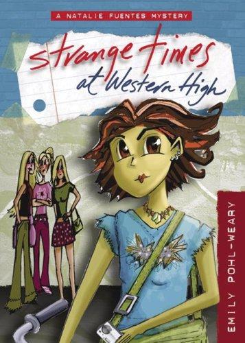 Emily Pohl-Weary: Strange Times at Western High (A Natalie Fuentes Mystery) (Hardcover, Annick Press)