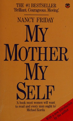 Nancy Friday: My mother, my self (1979, Fontana/Collins)