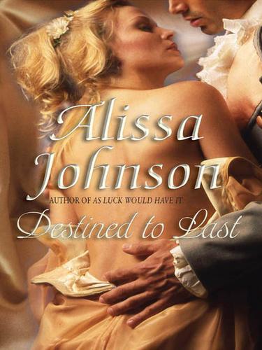 Alissa Johnson: Destined to Last (EBook, 2010, Dorchester Publishing Co., Inc.)