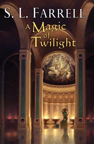 S. L. Farrell: A Magic of Twilight (Hardcover, 2008, DAW Hardcover)