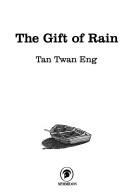 Tan Twan Eng: The gift of rain (2007, Myrmidon)