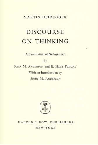 Martin Heidegger: Discourse on thinking. (1966, Harper & Row)