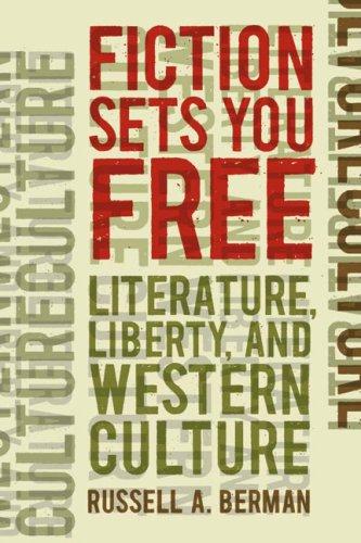 Russell A. Berman: Fiction Sets You Free (Hardcover, 2007, University Of Iowa Press)