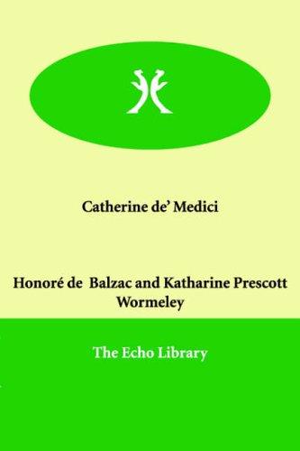 Honoré de Balzac: Catherine de' Medici (Paperback, 2000, Echo Library)