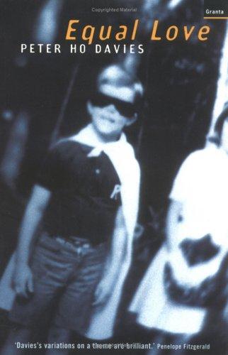 Peter Ho Davies: Equal Love (Paperback, 2001, Granta Books)