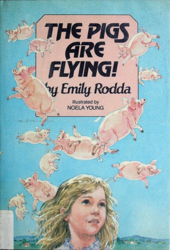 Emily Rodda: The pigs are flying! (1988, Greenwillow Books)