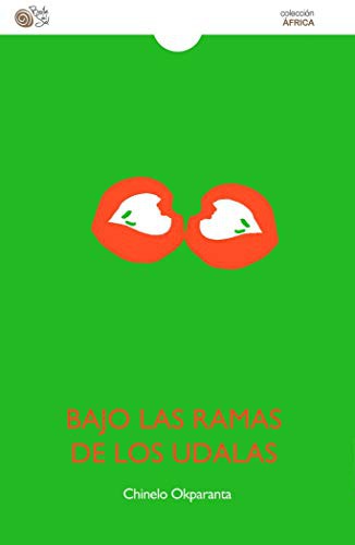 Chinelo Okparanta: Bajo las ramas de los Udalas (Paperback, Baile Del Sol)