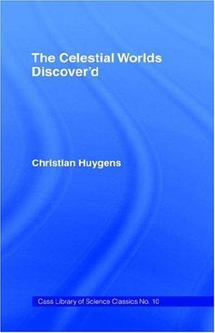 Christiaan Huygens: Celestial Worlds Discovered (Cass Library of Science Classics) (Hardcover, Routledge)