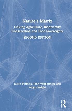 Ivette Perfecto, John H. Vandermeer, Angus Lindsay Wright: Nature's Matrix (2019, Taylor & Francis Group, Routledge)