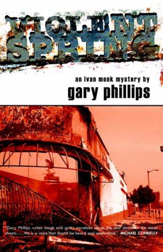 Gary Phillips: Violent Spring (Ivan Monk Mystery, no.1) (Paperback, Point Blank)