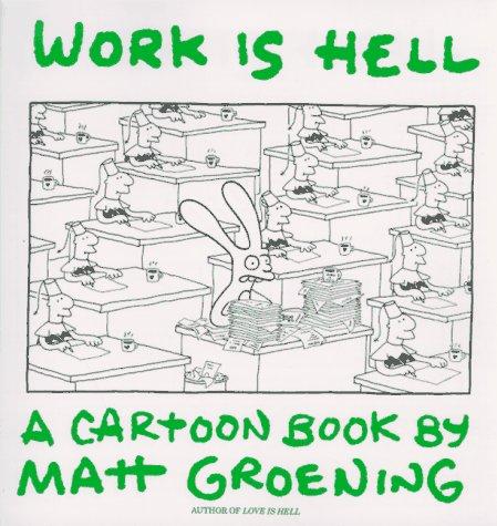 Matt Groening: Work is hell (1986, Pantheon Books)