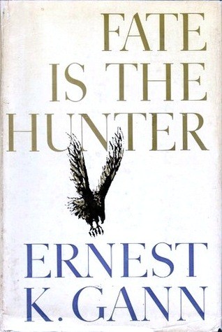 Ernest K. Gann: Fate is the Hunter (Hardcover, 1961, Simon and Schuster)