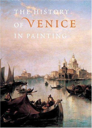 Georges Duby, Guy Lobrichon, Terisio Pignatti, Daniel Russo: History of Venice in Painting (2007)