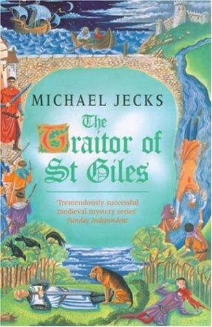 Michael Jecks: The Traitor of ST. Giles (Hardcover, 2000, Headline Book Publishing)