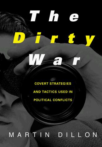 Martin Dillon: The dirty war (1999, Routlege)