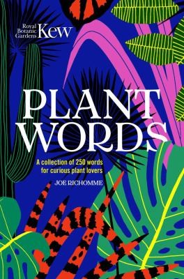 Royal Botanic Royal Botanic Gardens Kew: Kew - Plant Words (2022, Welbeck Publishing Group Ltd.)