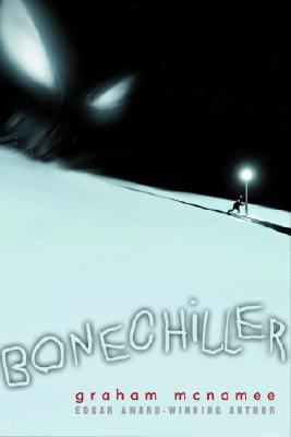 Graham McNamee: Bonechiller (2008, Wendy Lamb Books)